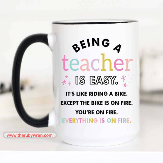 Being a Teacher is Easy Coffee Mug, 15 oz. Teacher gifts