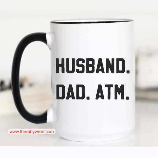 Husband Dad ATM Funny Dad Coffee Mug
