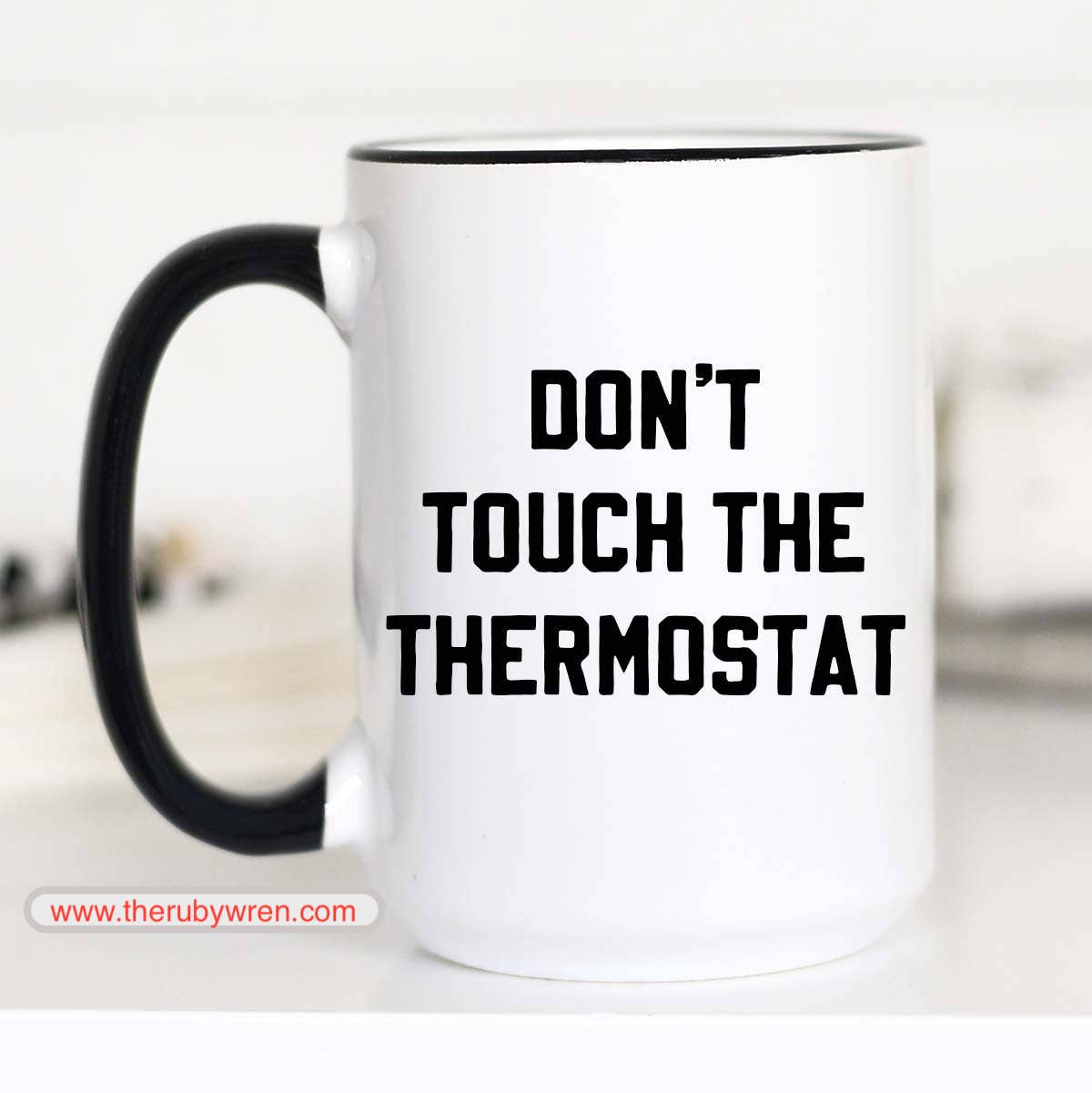 Don't Touch the Thermostat Funny Coffee Mug