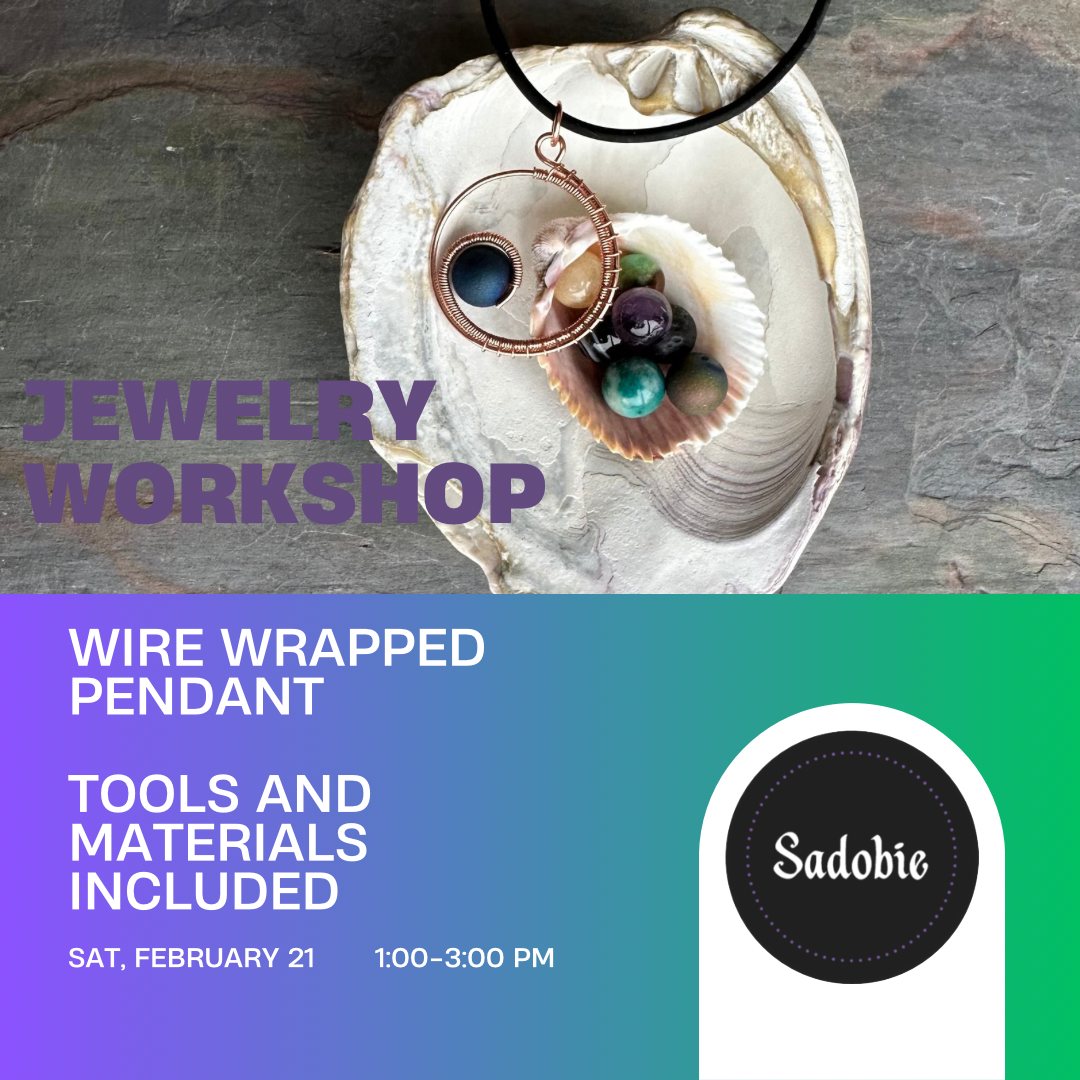 Wire Wrapped Circle Pendant, Saturday, February 21, 1-3