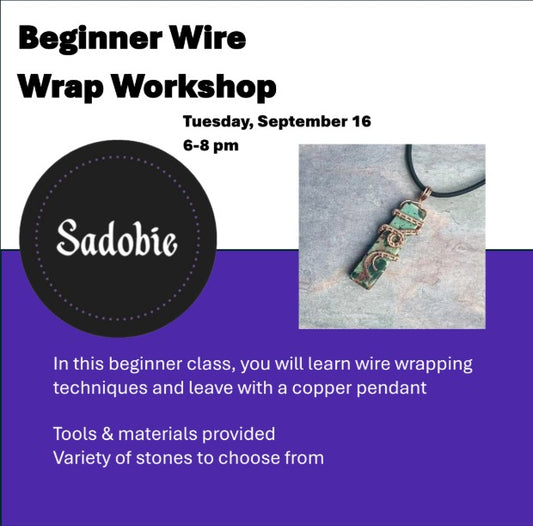 Sadobie beginner wire wrap workshop, Pendant with stone, Tuesday, Sept 16th, 6-8pm