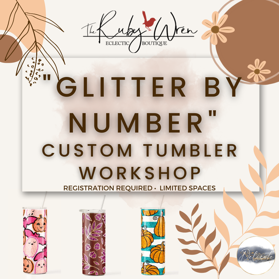 Glitter by Number Tumbler Workshop • Thursday, September 16th • 11am-5pm