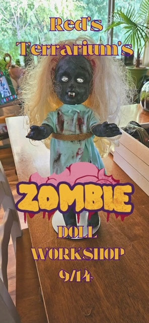 Red's Terrarium ZOMBIE Doll Workshop • September 14th, Saturday • 6pm-8pm